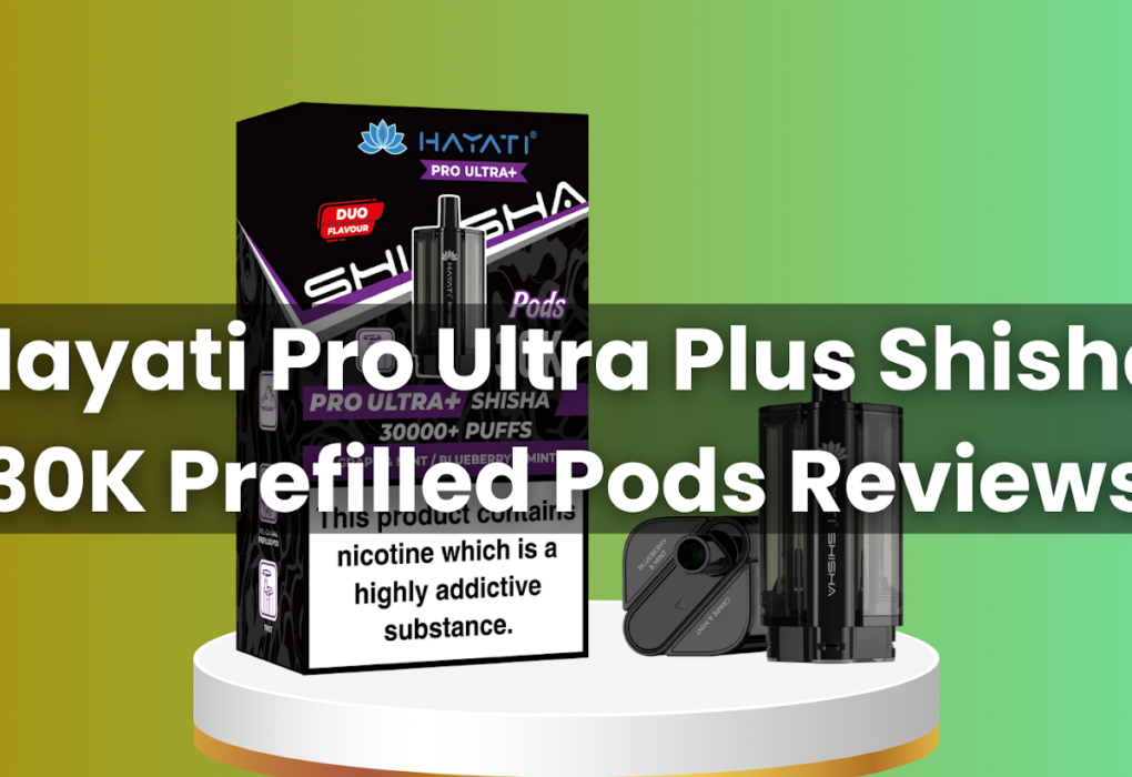 Hayati Pro Ultra Plus Shisha 30K Prefilled Pods Reviews